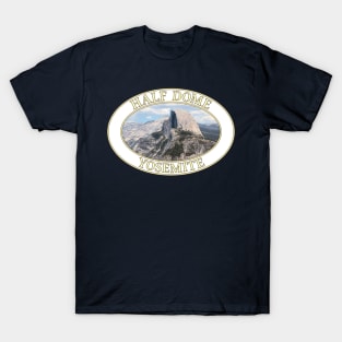 Half Dome at Yosemite National Park in California T-Shirt